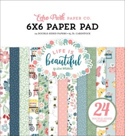 Echo Park 6x6 Paper Pad - Life Is Beautiful 